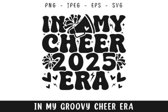 In My Cheer 2025 Era: Groovy Graphics for Crafts