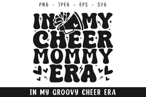 In My Cheer Mommy Era: Groovy Graphics for Crafts