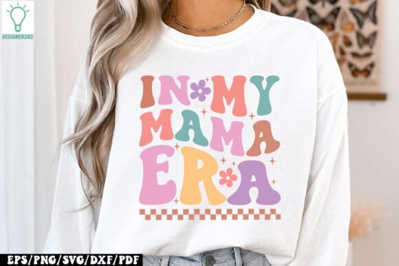 In My Mama Era SVG: Graphics for Crafts & Sales