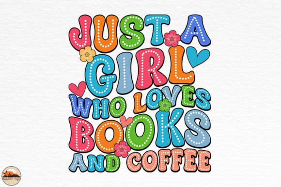 Just a Girl Who Loves Books, Coffee SVG: Crafts & Graphics