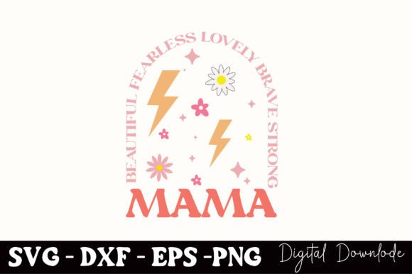 Mama Beautiful Fearless SVG: Crafts & Graphics
