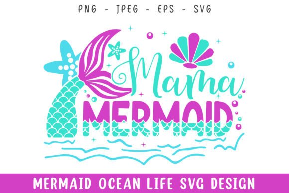 Mama Mermaid Ocean Life Design Svg: Graphics for Crafts