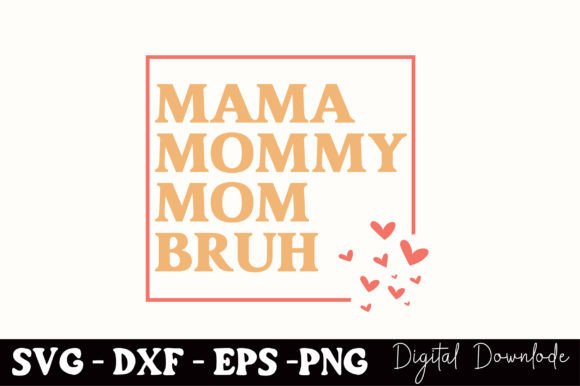 Mommy Mama Mom Bruh SVG: Crafts & Graphics Review