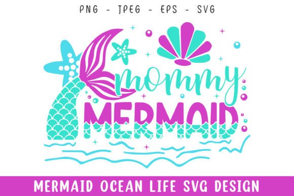 Mommy Mermaid Ocean Life Design Svg: Graphics for Crafts