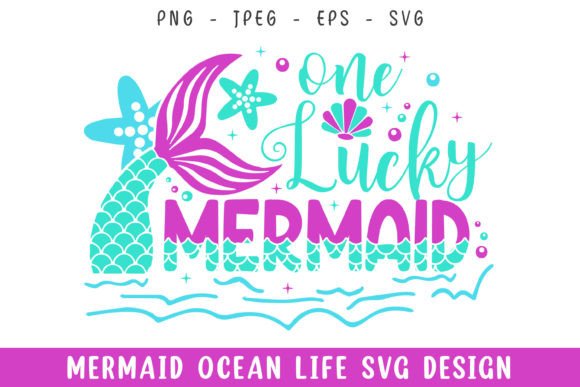 One Lucky Mermaid Ocean Life Design Svg for Crafts & Graphics