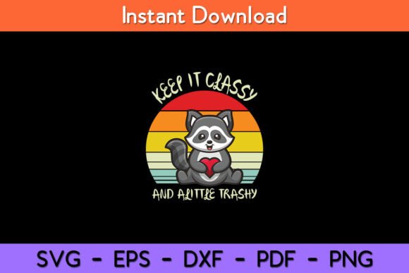 Raccoon Keep It Classy Little Trashy Mom Review