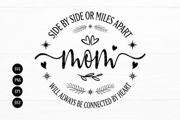Side by Side or Miles Apart Mom: Crafts & Graphics