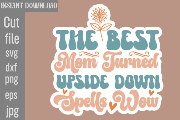 The Best Mom Turned Upside Down Spells Wow Graphics for Crafts